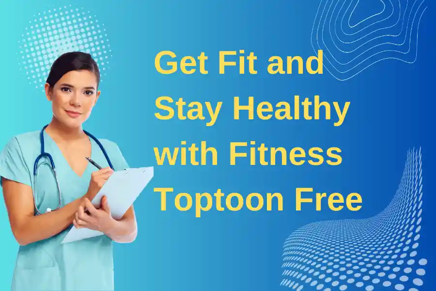 Get Fit and Stay Healthy with Fitness Toptoon Free