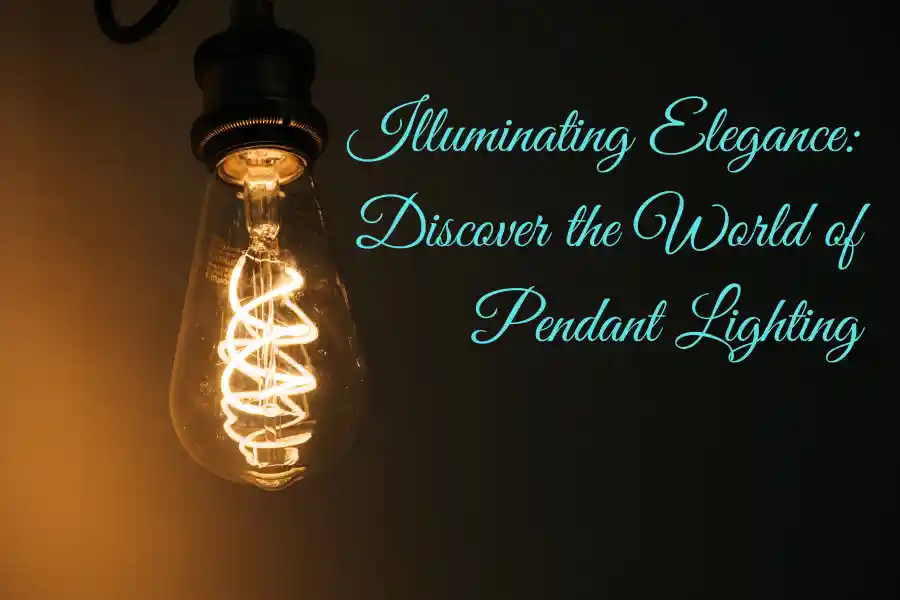 Pendant Lighting Elegance: Discover the World of Illuminating