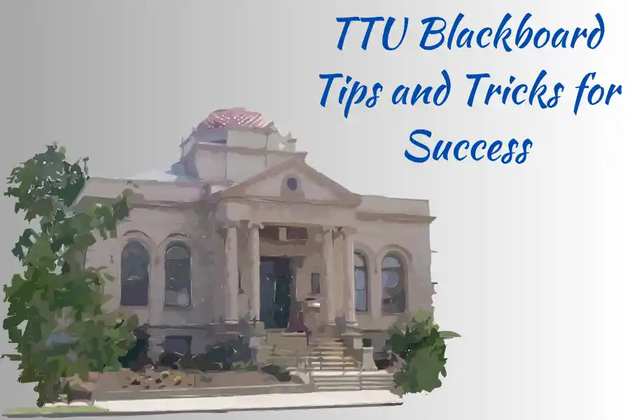 TTU Blackboard Tips and Tricks for Success
