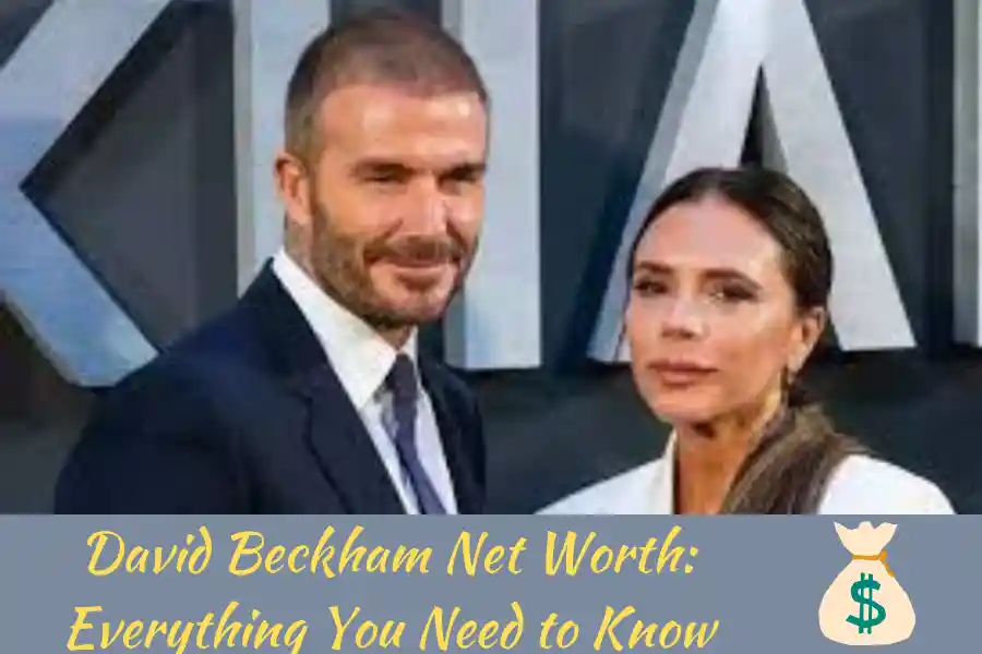 David Beckham Net Worth: Everything You Need to Know