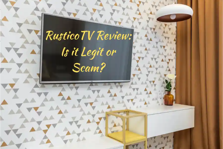 RusticoTV Review: Is it Legit or Scam?