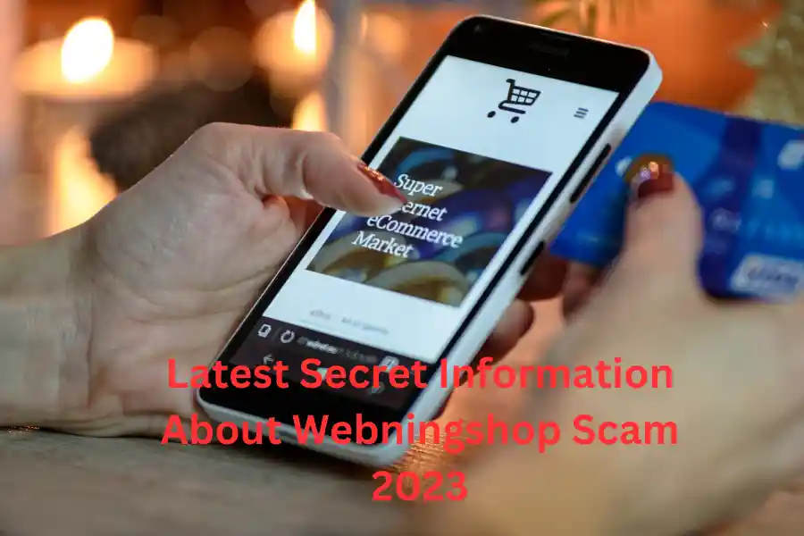 Latest Secret Information About Webningshop Scam 2023